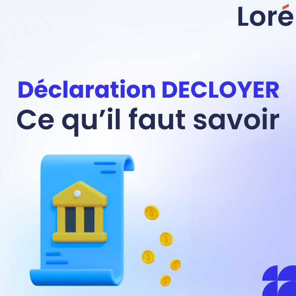 Déclaration DECLOYER, ce qu'il faut savoir