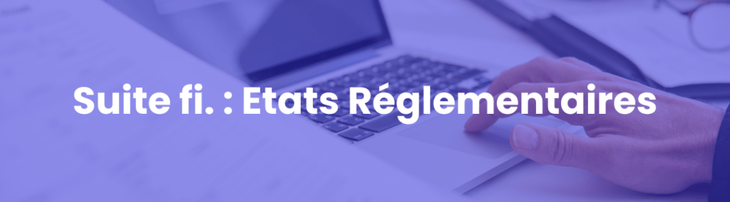Module Etats réglementaires de la Suite Fi Loré