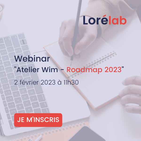 Lorélab vous invite à son webinar « Atelier Wim – Roadmap 2023 »